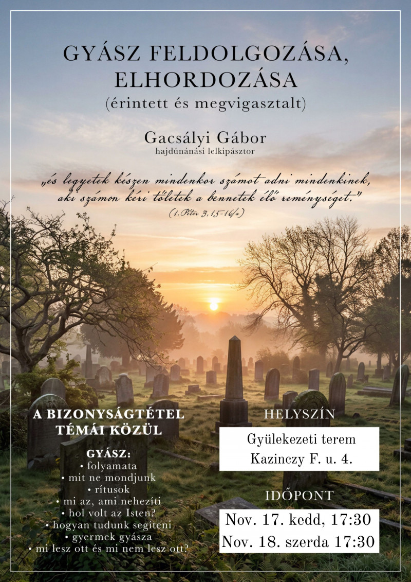 Bizonyságtétel a gyász feldolgozásáról, elhordozásáról - 2026. november 17-én és 18-án